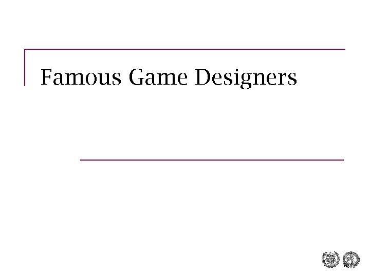 Famous Game Designers 57 