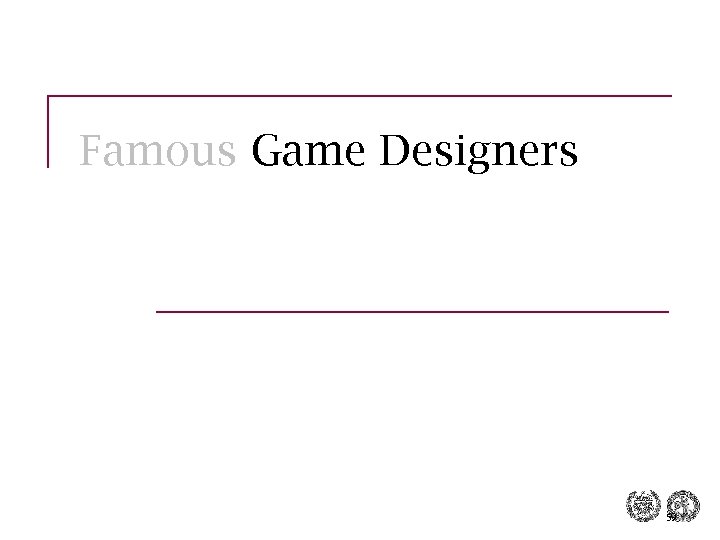 Famous Game Designers 59 