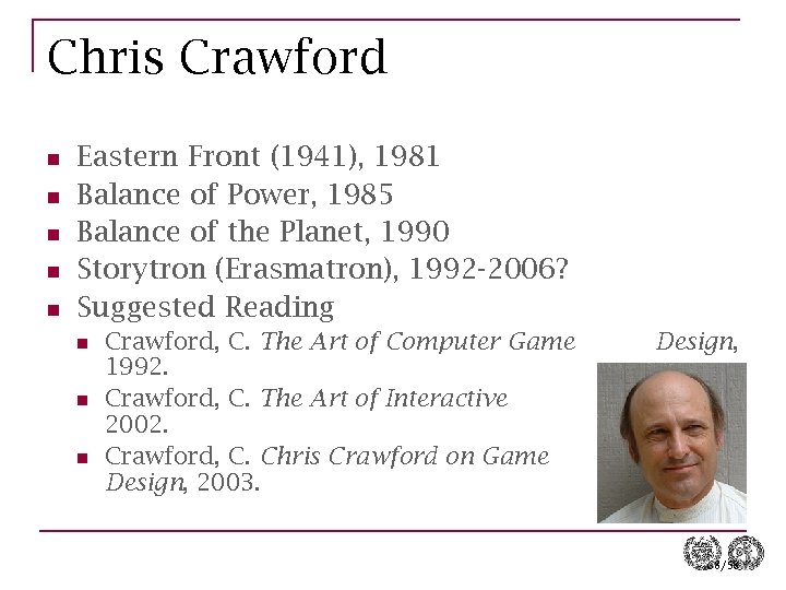 Chris Crawford n n n Eastern Front (1941), 1981 Balance of Power, 1985 Balance