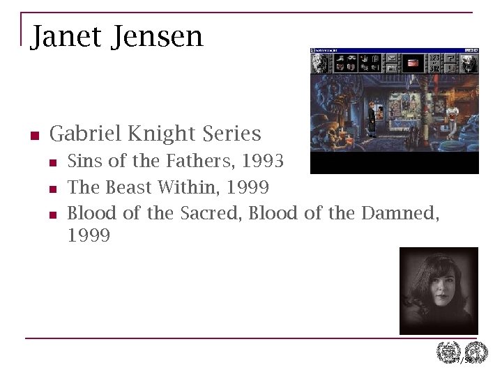 Janet Jensen n Gabriel Knight Series n n n Sins of the Fathers, 1993