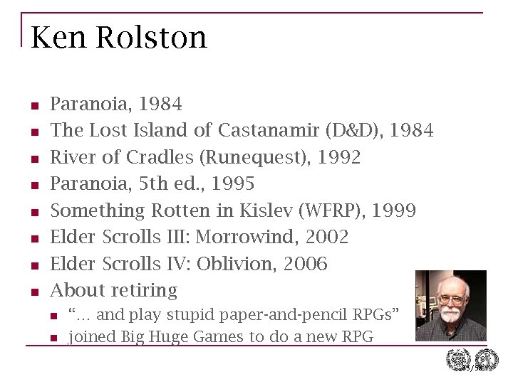 Ken Rolston n n n n Paranoia, 1984 The Lost Island of Castanamir (D&D),