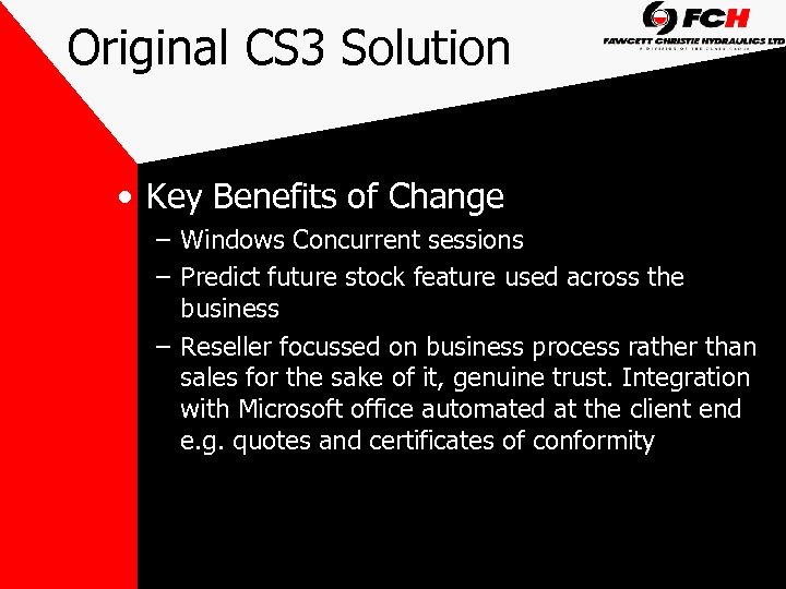 Original CS 3 Solution • Key Benefits of Change – Windows Concurrent sessions –