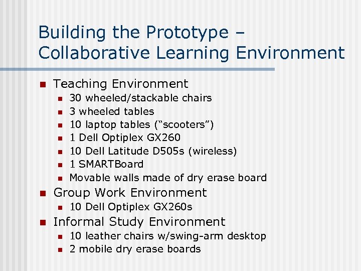 Building the Prototype – Collaborative Learning Environment n Teaching Environment n n n n