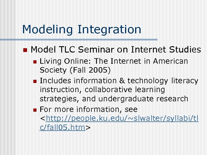 Modeling Integration n Model TLC Seminar on Internet Studies n n n Living Online: