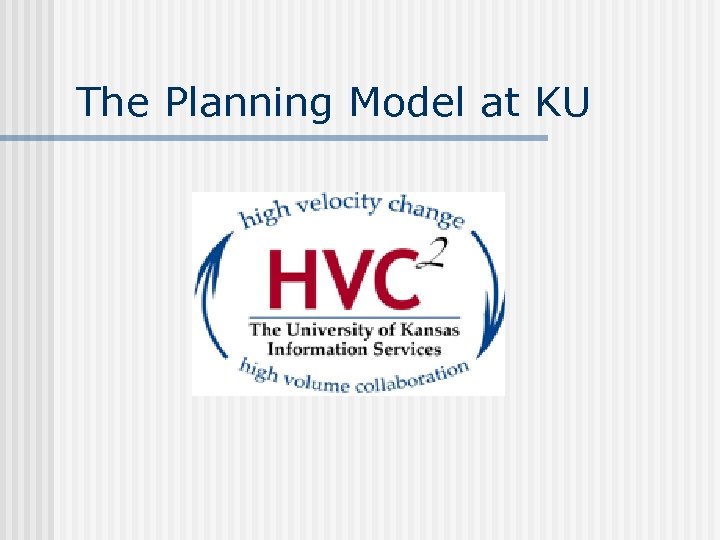 The Planning Model at KU 