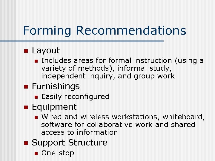 Forming Recommendations n Layout n n Furnishings n n Easily reconfigured Equipment n n