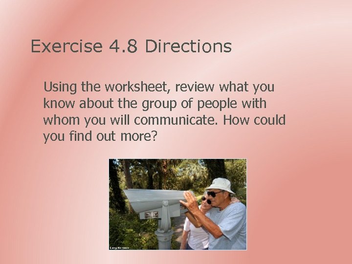 Exercise 4. 8 Directions Using the worksheet, review what you know about the group