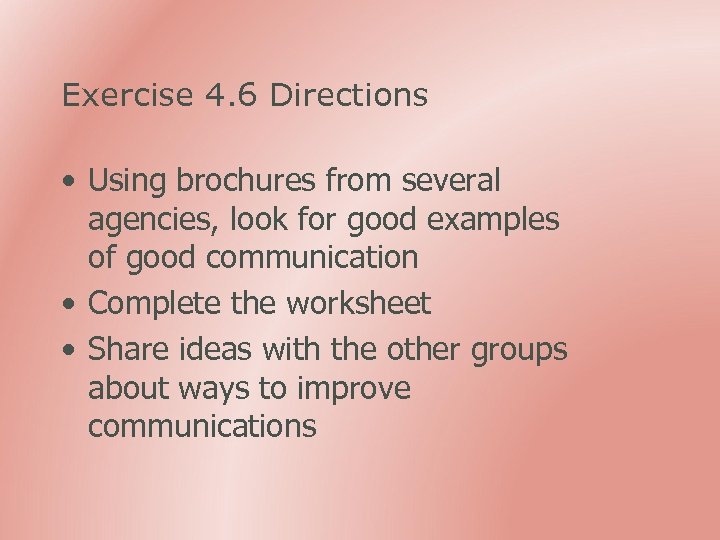 Exercise 4. 6 Directions • Using brochures from several agencies, look for good examples