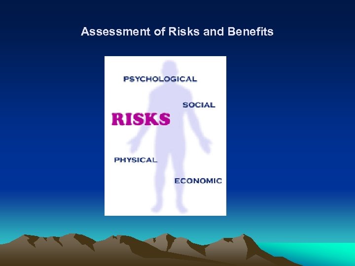 Assessment of Risks and Benefits 