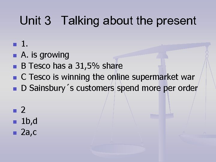 Unit 3 Talking about the present n n n n 1. A. is growing