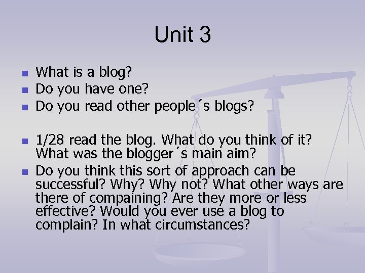 Unit 3 n n n What is a blog? Do you have one? Do