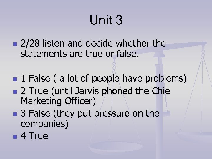 Unit 3 n n n 2/28 listen and decide whether the statements are true