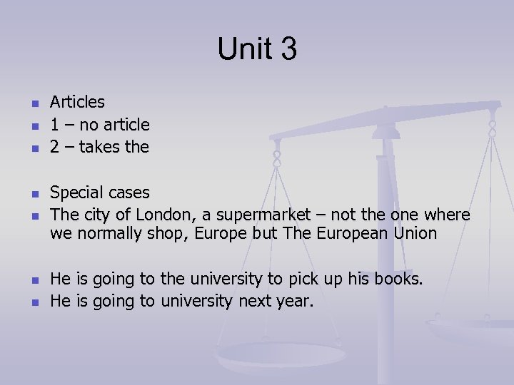 Unit 3 n n n n Articles 1 – no article 2 – takes