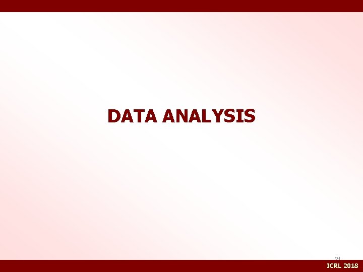 DATA ANALYSIS 21 ICRL 2018 