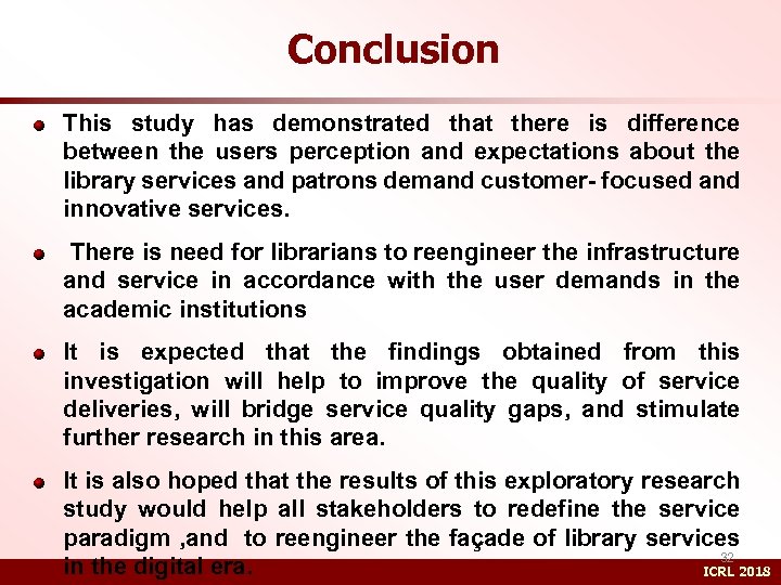 Conclusion This study has demonstrated that there is difference between the users perception and