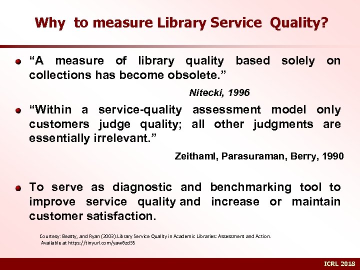 Why to measure Library Service Quality? “A measure of library quality based solely on