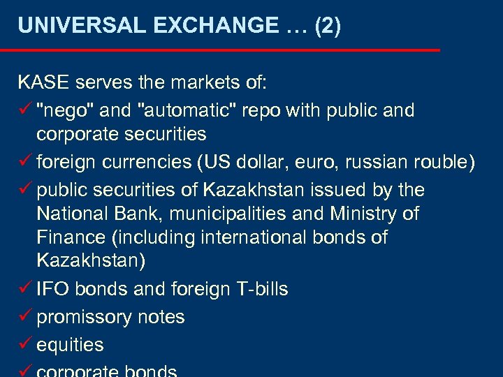 UNIVERSAL EXCHANGE … (2) KASE serves the markets of: ü 