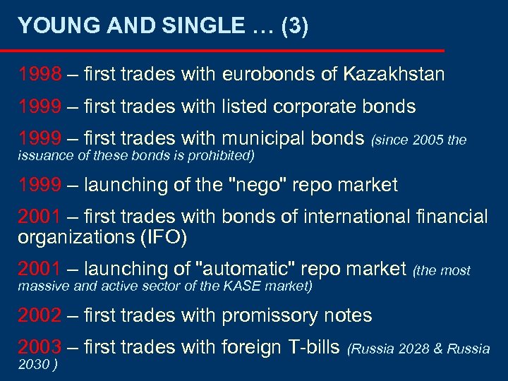 YOUNG AND SINGLE … (3) 1998 – first trades with eurobonds of Kazakhstan 1999