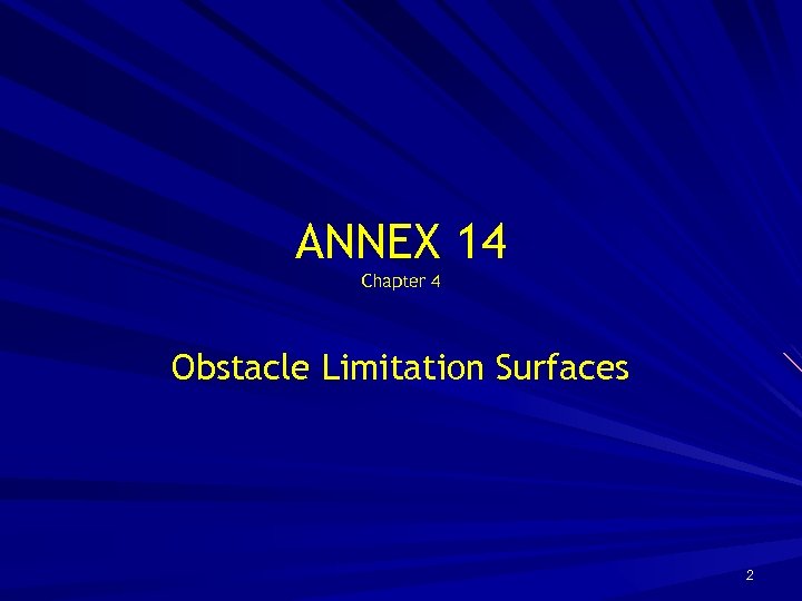 ANNEX 14 Chapter 4 Obstacle Limitation Surfaces 2 