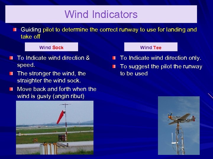 Wind Indicators Guiding pilot to determine the correct runway to use for landing and