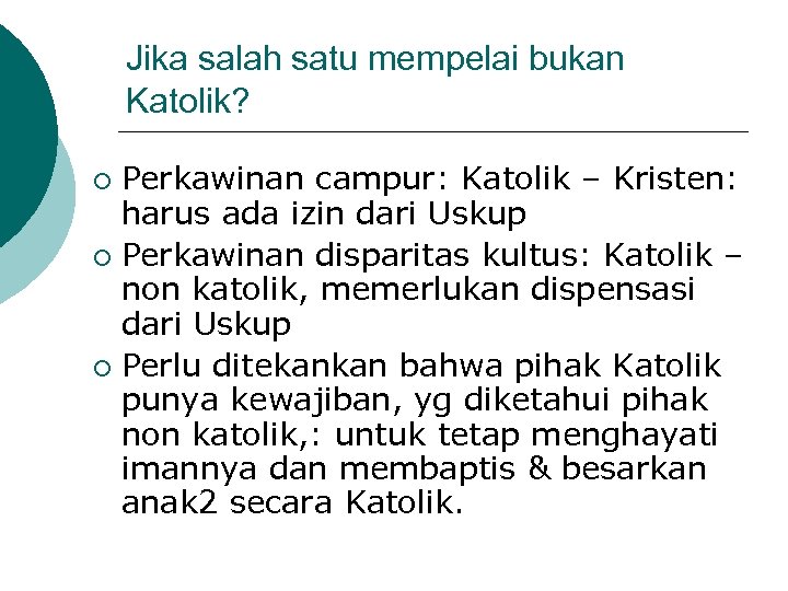Jika salah satu mempelai bukan Katolik? Perkawinan campur: Katolik – Kristen: harus ada izin