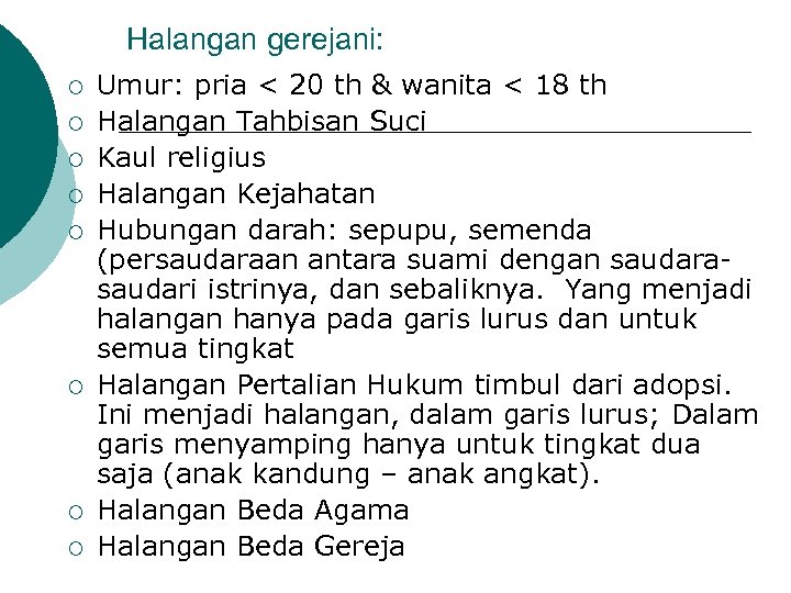 Halangan gerejani: ¡ ¡ ¡ ¡ Umur: pria < 20 th & wanita <