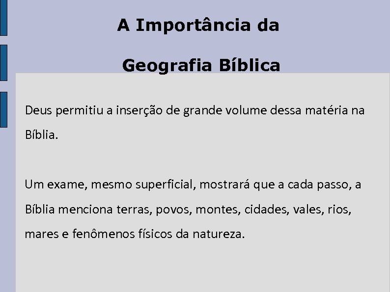 A Importância da Geografia Bíblica Deus permitiu a inserção de grande volume dessa matéria