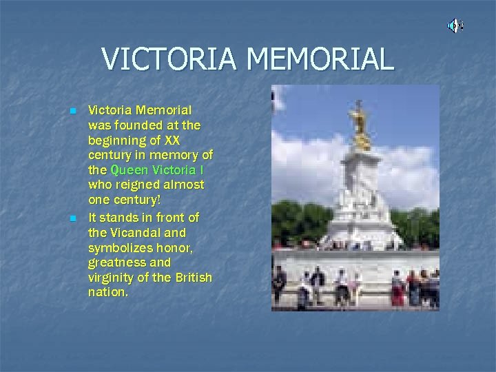 VICTORIA MEMORIAL n n Victoria Memorial was founded at the beginning of XX century