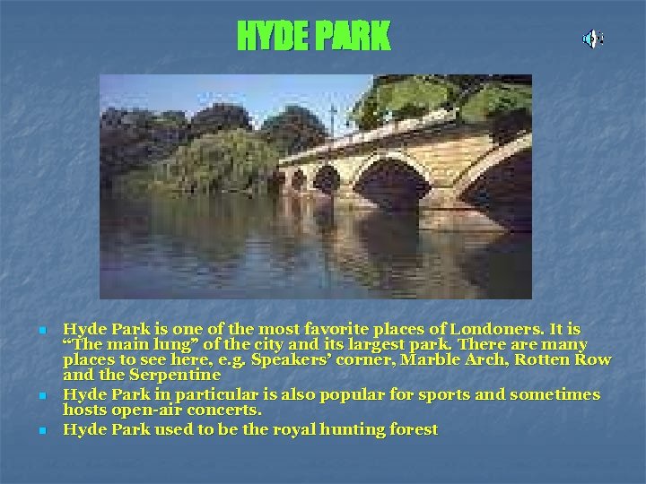 HYDE PARK n n n Hyde Park is one of the most favorite places