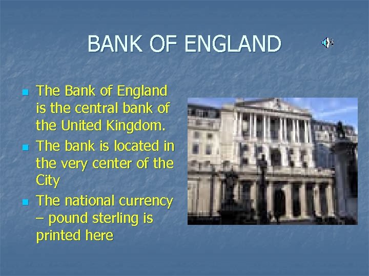 BANK OF ENGLAND n n n The Bank of England is the central bank