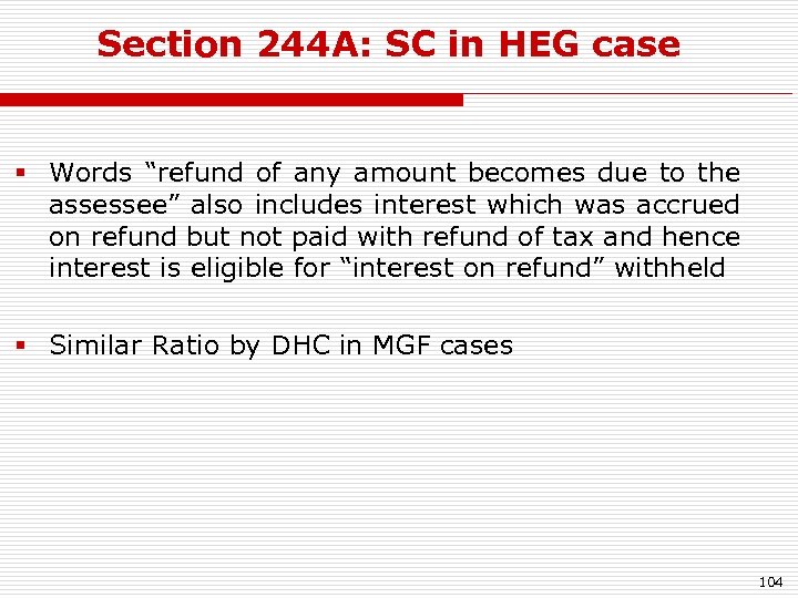 Section 244 A: SC in HEG case § Words “refund of any amount becomes