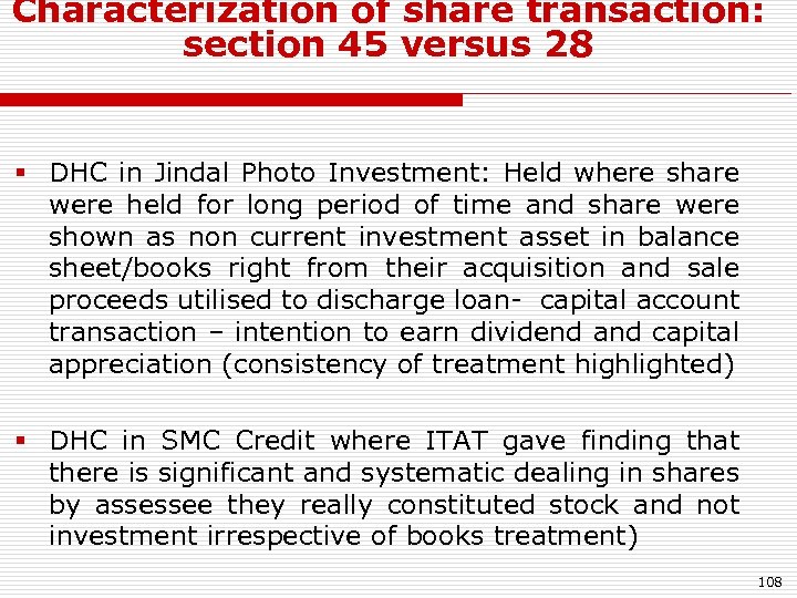 Characterization of share transaction: section 45 versus 28 § DHC in Jindal Photo Investment: