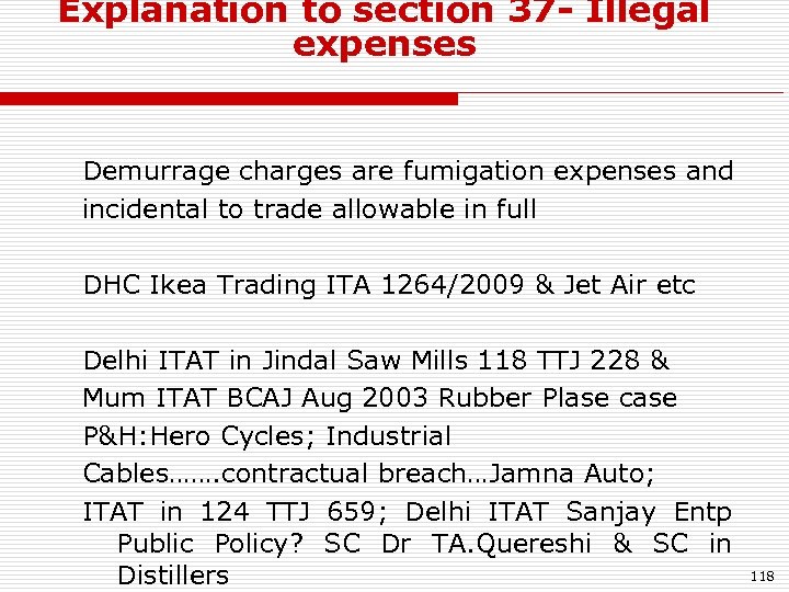 Explanation to section 37 - Illegal expenses Demurrage charges are fumigation expenses and incidental