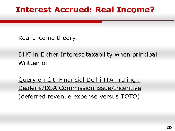 Interest Accrued: Real Income? Real Income theory: DHC in Eicher Interest taxability when principal