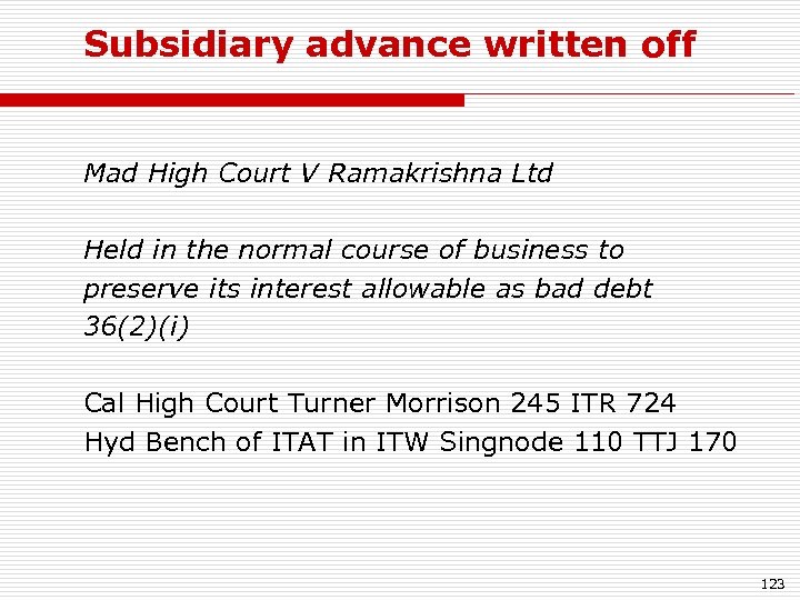 Subsidiary advance written off Mad High Court V Ramakrishna Ltd Held in the normal