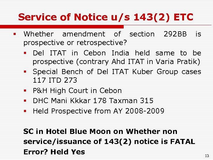 Service of Notice u/s 143(2) ETC § Whether amendment of section 292 BB is