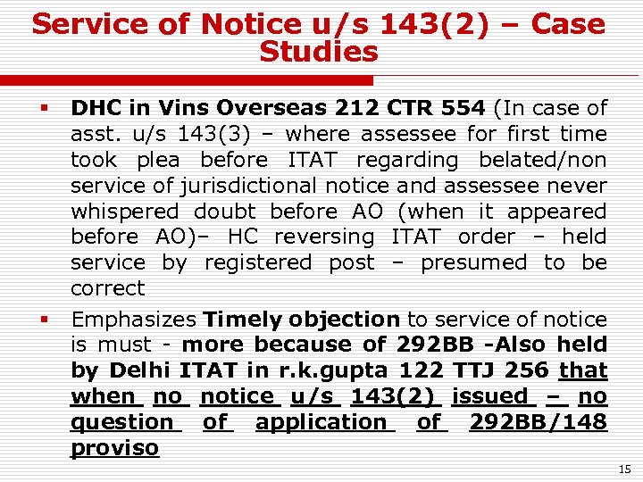 Service of Notice u/s 143(2) – Case Studies § DHC in Vins Overseas 212