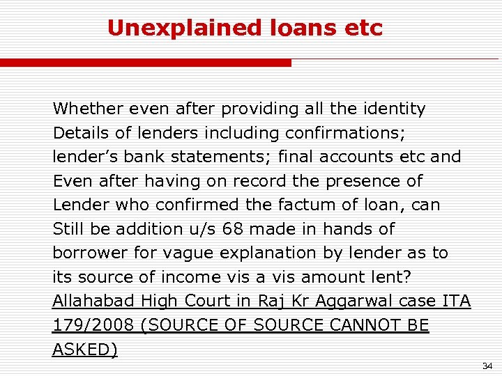 Unexplained loans etc Whether even after providing all the identity Details of lenders including
