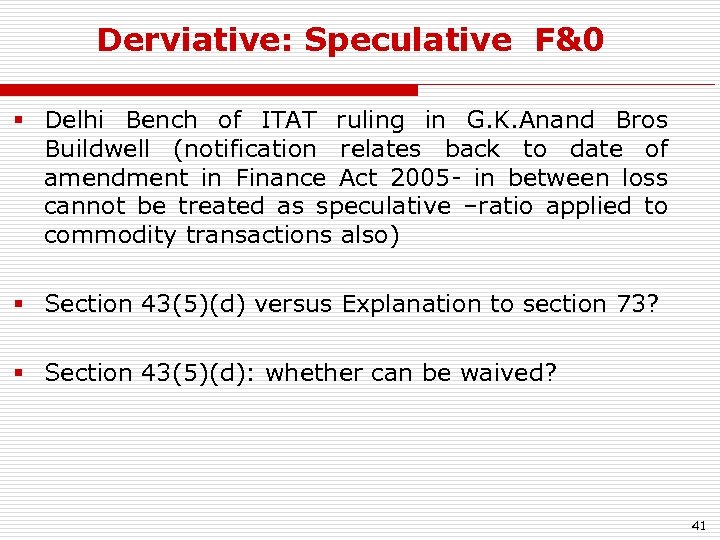 Derviative: Speculative F&0 § Delhi Bench of ITAT ruling in G. K. Anand Bros