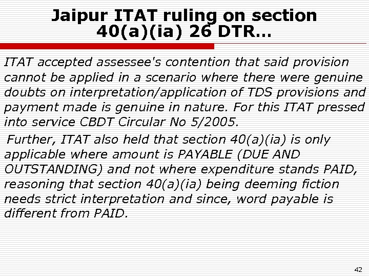Jaipur ITAT ruling on section 40(a)(ia) 26 DTR… ITAT accepted assessee's contention that said