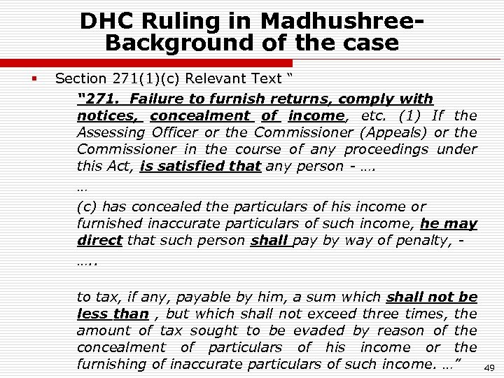 DHC Ruling in Madhushree. Background of the case § Section 271(1)(c) Relevant Text “