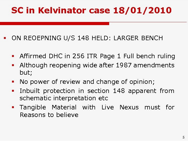 SC in Kelvinator case 18/01/2010 § ON REOEPNING U/S 148 HELD: LARGER BENCH §