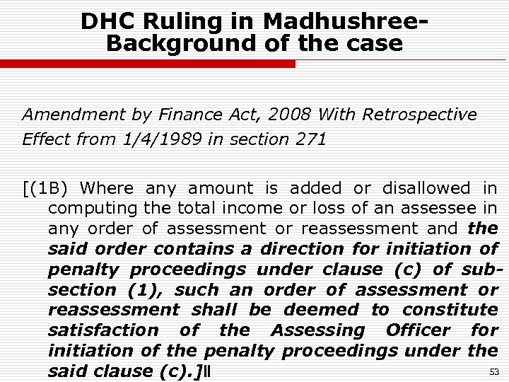 DHC Ruling in Madhushree. Background of the case Amendment by Finance Act, 2008 With
