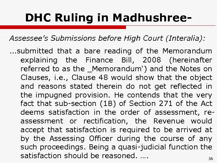 DHC Ruling in Madhushree. Assessee’s Submissions before High Court (Interalia): …submitted that a bare
