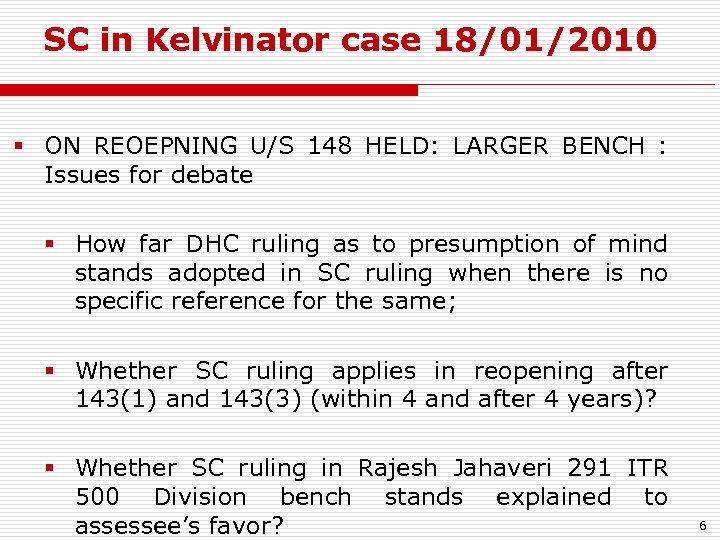 SC in Kelvinator case 18/01/2010 § ON REOEPNING U/S 148 HELD: LARGER BENCH :