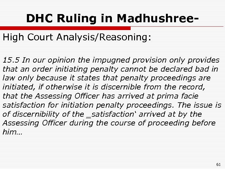 DHC Ruling in Madhushree. High Court Analysis/Reasoning: 15. 5 In our opinion the impugned