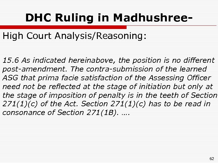 DHC Ruling in Madhushree. High Court Analysis/Reasoning: 15. 6 As indicated hereinabove, the position