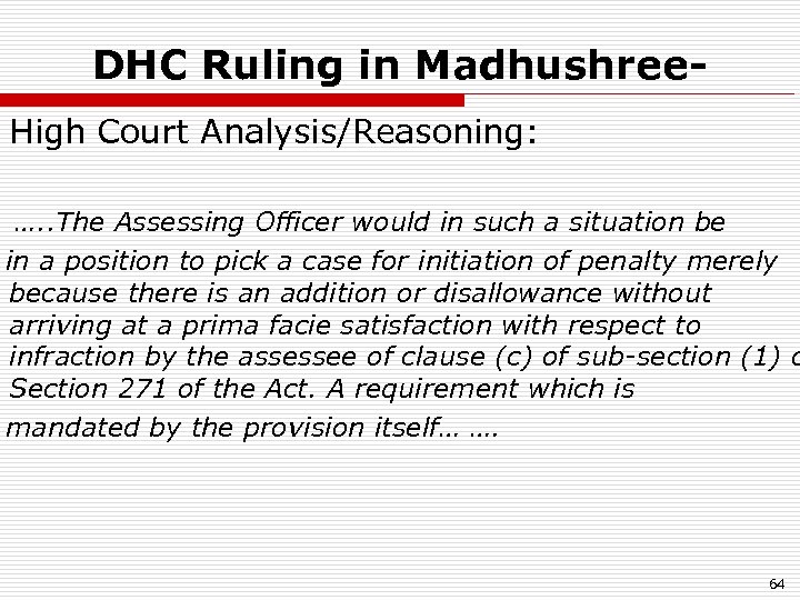 DHC Ruling in Madhushree. High Court Analysis/Reasoning: …. . The Assessing Officer would in