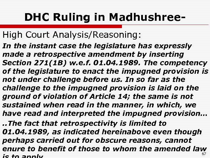 DHC Ruling in Madhushree. High Court Analysis/Reasoning: In the instant case the legislature has