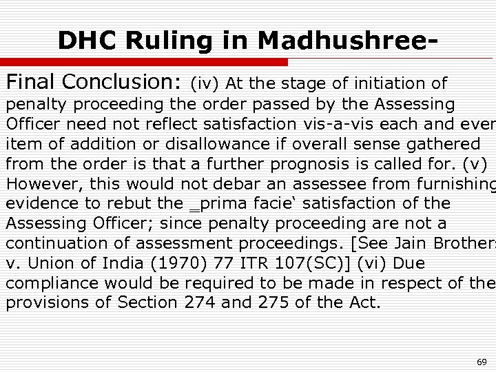 DHC Ruling in Madhushree. Final Conclusion: (iv) At the stage of initiation of penalty